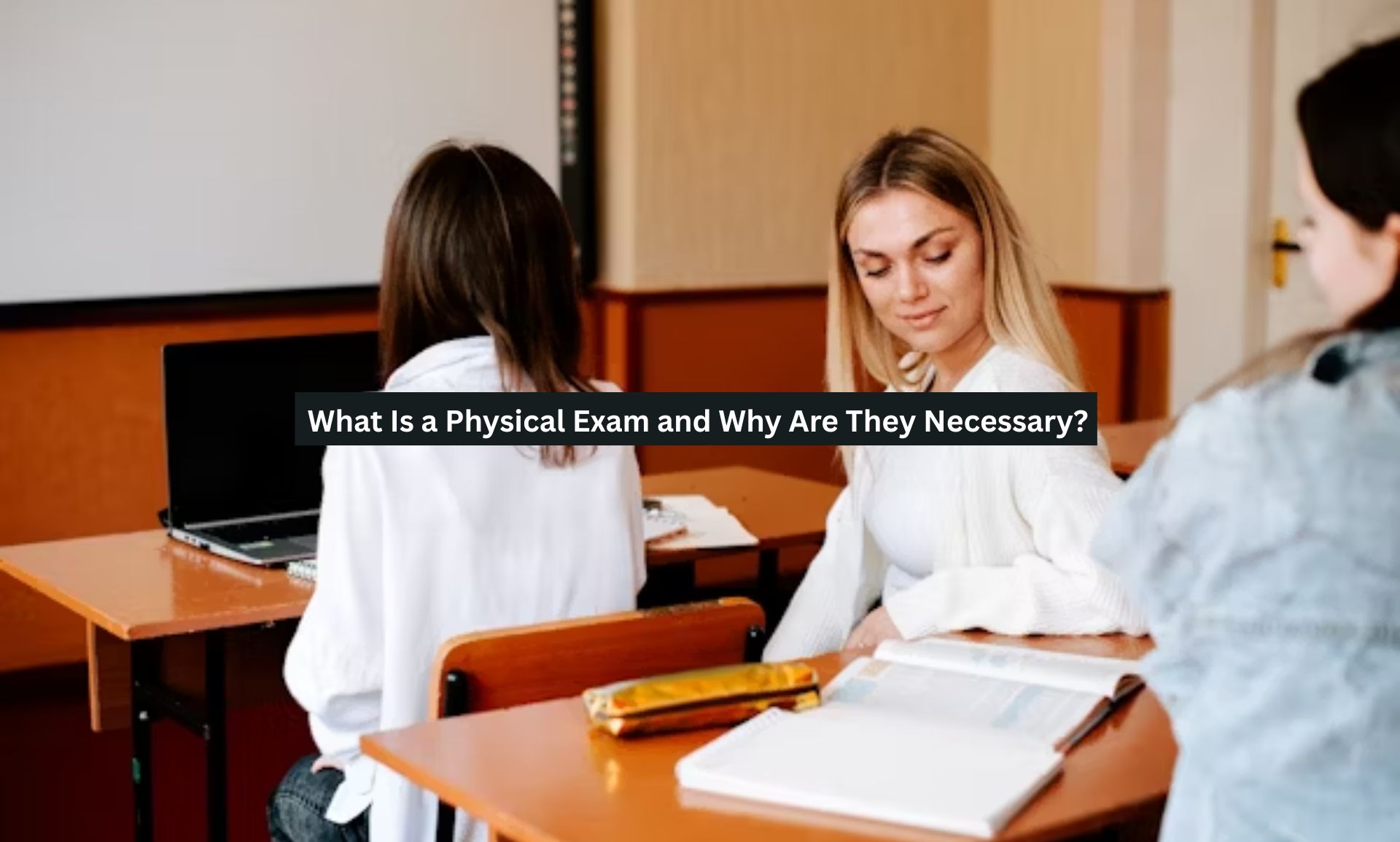 What Is a Physical Exam and Why Are They Necessary?
