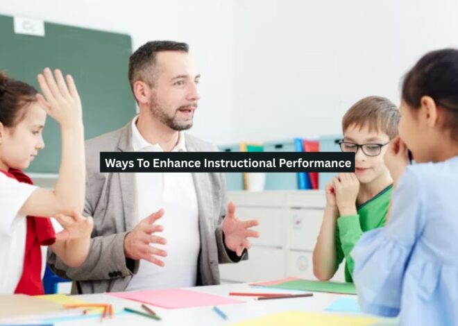 Ways To Enhance Instructional Performance