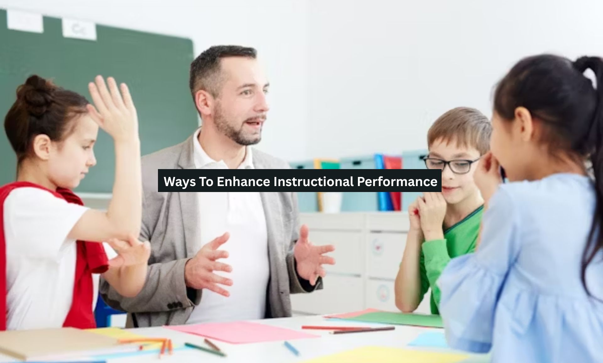 Ways To Enhance Instructional Performance